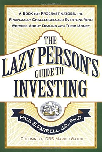 cover image THE LAZY PERSON'S GUIDE TO INVESTING: A Book for Procrastinators, the Financially Challenged, and Everyone Who Worries About Dealing with Their Money