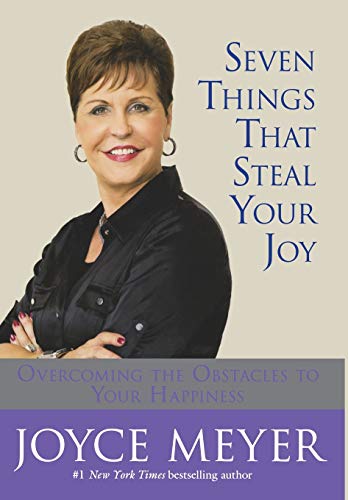 cover image SEVEN THINGS THAT STEAL YOUR JOY: Overcoming the Obstacles to Your Happiness