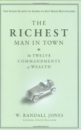 cover image The Richest Man in Town: The Twelve Commandments of Wealth