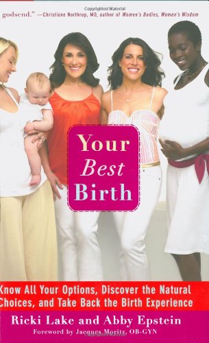 cover image Your Best Birth: Know All Your Options, Discover the Natural Choices, and Take Back the Birth Experience