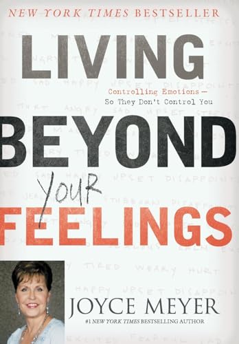 cover image Living Beyond Your Feelings: Controlling Emotions—So They Don’t Control You