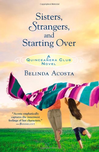 cover image Sisters, Strangers, and Starting Over: A Quinceañera Club Novel 