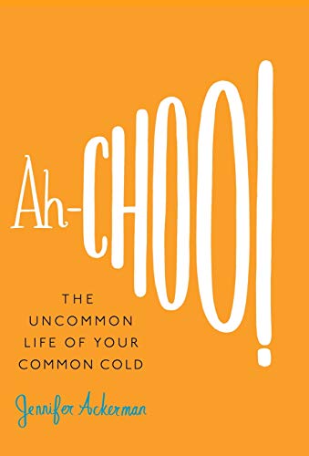 cover image Ah-Choo!:The Uncommon Life of Your Common Cold