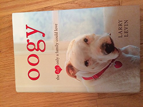 cover image Oogy: The Dog Only a Family Could Love