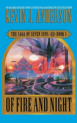 cover image  Of Fire and Night: The Saga of Seven Suns, Book 5