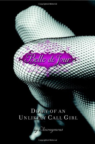 cover image Belle de Jour: Diary of an Unlikely Call Girl