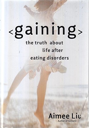 cover image Gaining: The Truth About Life After Eating Disorders