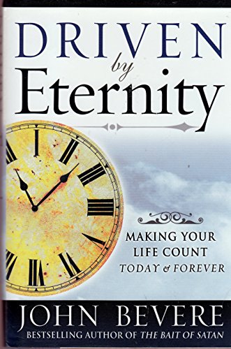 cover image Driven by Eternity: Making Your Life Count Today & Forever