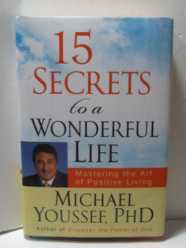 cover image 15 Secrets to a Wonderful Life: Mastering the Art of Positive Living