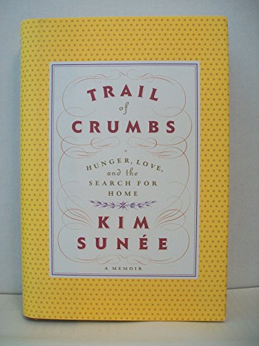 cover image Trail of Crumbs: Hunger, Love, and the Search for Home