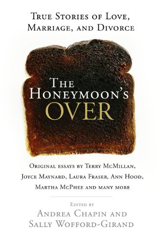cover image The Honeymoon's Over: True Stories of Love, Marriage, and Divorce