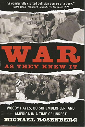 cover image War As They Knew It: Woody Hayes, Bo Schembechler, and America in a Time of Unrest