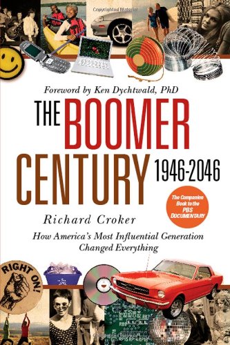cover image The Boomer Century 1946–2046: How America's Most Influential Generation Changed Everything