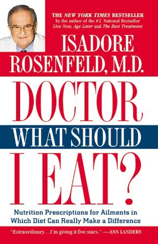 cover image Doctor, What Should I Eat?: Nutrition Prescriptions for Ailments in Which Diet Can Really Make a Difference