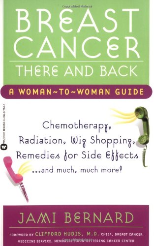 cover image BREAST CANCER, THERE AND BACK: A Woman-to-Woman Guide
