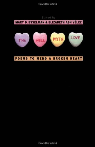 cover image The Hell with Love: Poems to Mend a Broken Heart