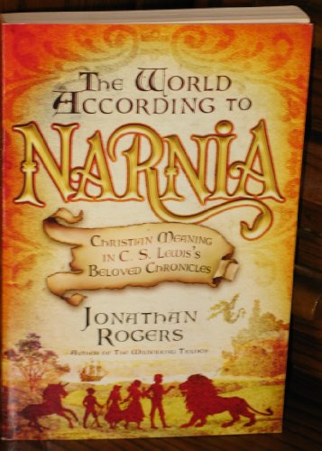 cover image The World According to Narnia: Christian Meaning in C.S. Lewis's Beloved Chronicles