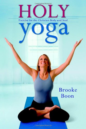 cover image Holy Yoga: Exercise for the Christian Body and Soul
