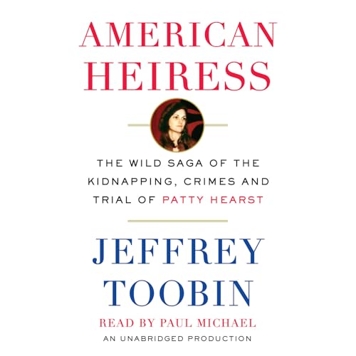 cover image American Heiress: The Wild Saga of the Kidnapping, Crimes and Trial of Patty Hearst