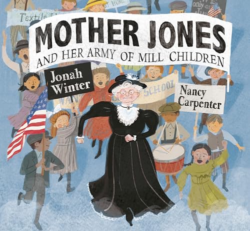 cover image Mother Jones and Her Army of Mill Children