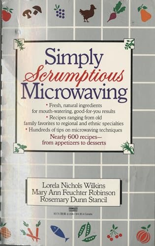 cover image Simply Scrumptious Microwaving: A Collection of Recipes from Simple Everyday to Elegant Gourmet Dishes