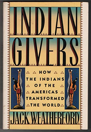 cover image Indian Givers: How the Indians of the Americas Transformed the World
