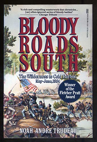 cover image Bloody Roads South: The Wilderness to Cold Harbor, May-June 1864