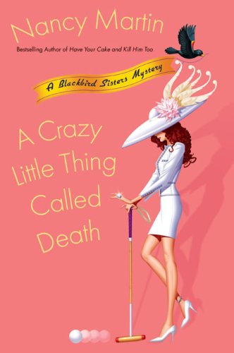 cover image A Crazy Little Thing Called Death: A Blackbird Sisters Mystery