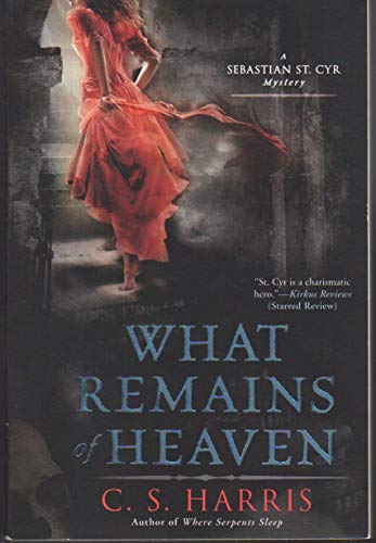cover image What Remains of Heaven: A Sebastian St. Cyr Mystery
