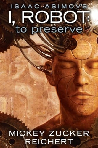 cover image Isaac Asimov's I, Robot: To Preserve