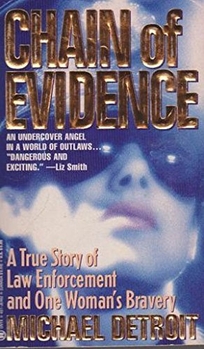 Chain of Evidence: A True Story of Law Enforcement and One Woman's Bravery