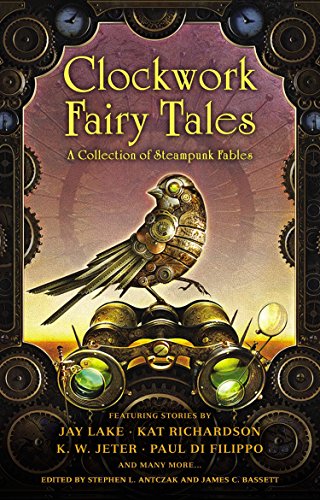 cover image Clockwork Fairy Tales: 
A Collection of Steampunk Fables