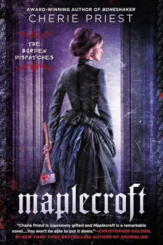 cover image Maplecroft: The Borden Dispatches, Book 1