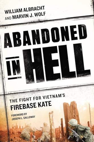cover image Abandoned in Hell: The Fight for Vietnam’s Firebase Kate