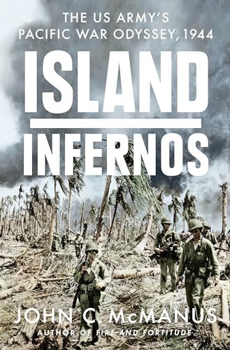 cover image Island Infernos: The U.S. Army’s Pacific War Odyssey, 1944