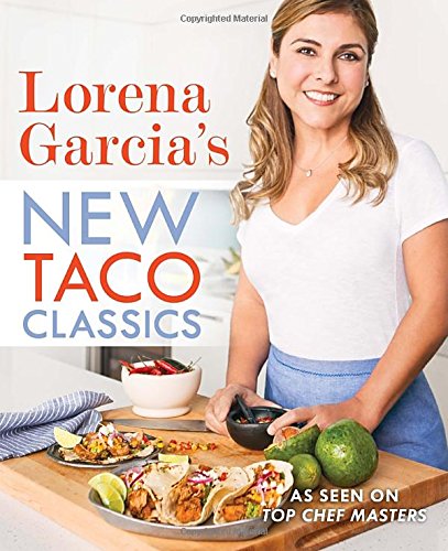 cover image Lorena Garcia’s New Taco Classics
