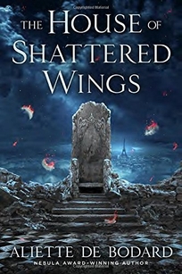 The House of Shattered Wings