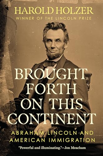 cover image Brought Forth on This Continent: Abraham Lincoln and American Immigration