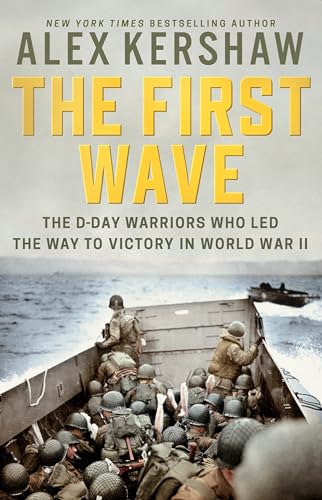 cover image The First Wave: The D-Day Warriors Who Led the Way to Victory in World War II