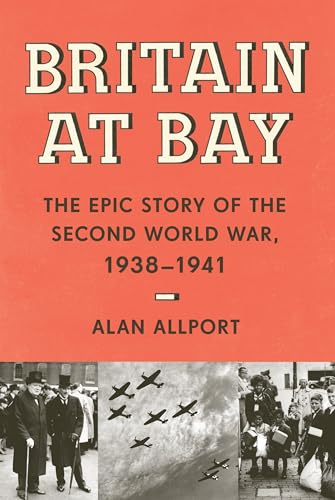 cover image Britain at Bay: The Epic Story of the Second World War, 1938–1941