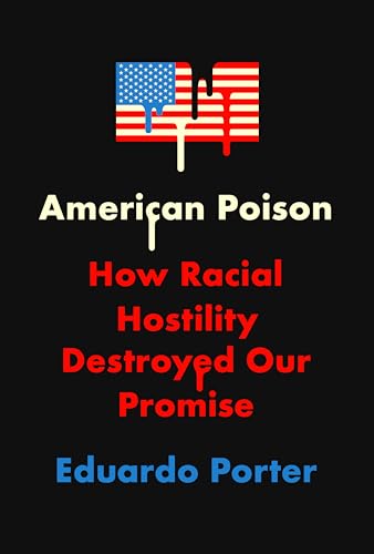 cover image American Poison: How Racial Hostility Destroyed Our Promise