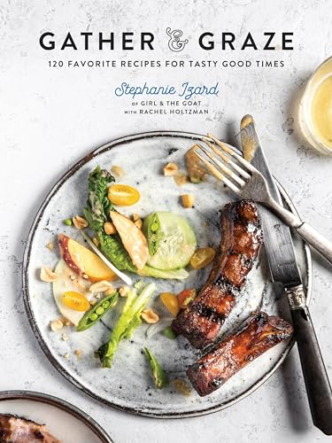 cover image Gather & Graze: 120 Favorite Recipes for Tasty Good Times