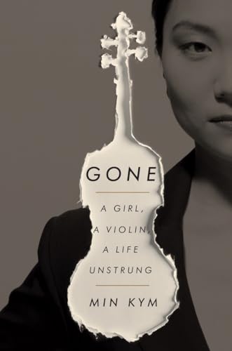 cover image Gone: A Girl, a Violin, a Life Unstrung