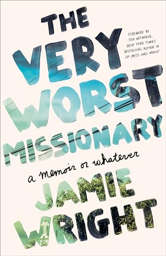 cover image The Very Worst Missionary: A Memoir or Whatever