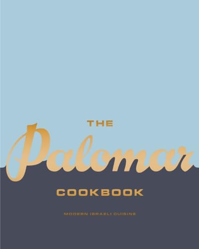 cover image The Palomar Cookbook: Modern Israeli Cuisine
