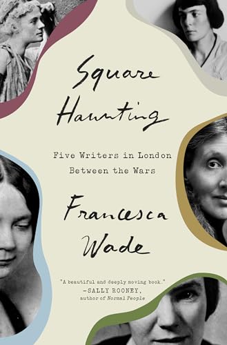 cover image Square Haunting: Five Writers in London Between the Wars