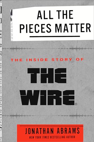 cover image All the Pieces Matter: The Inside Story of ‘The Wire’