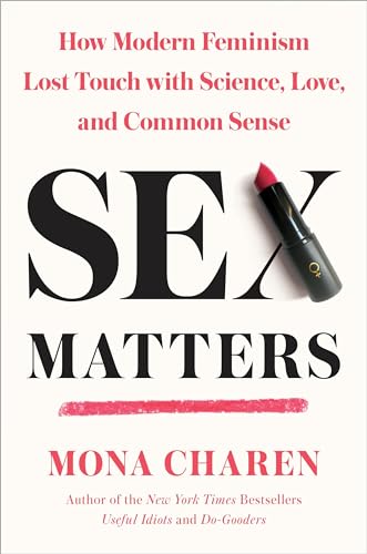 cover image Sex Matters: How Modern Feminism Lost Touch with Science, Love, and Common Sense