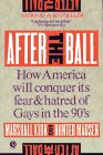 cover image After the Ball: How America Will Conquer Its Fear and Hatred of Gays in The90's