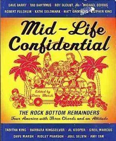 cover image Mid-Life Confidential: The Rock Bottom Remainders Tour America with Three Chords and an Attitude